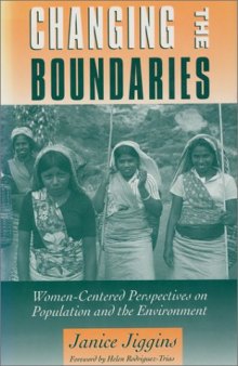 Changing the Boundaries: Women-Centered Perspectives On Population And The Environment