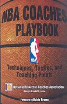 NBA coaches playbook : techniques, tactics, and teaching points
