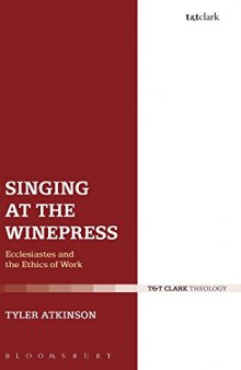 Singing at the Winepress: Ecclesiastes and the Ethics of Work