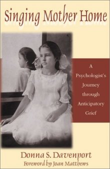 Singing Mother Home: A Psychologist's Journey through Anticipatory Grief  