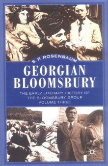 Georgian Bloomsbury: The Early Literary History of the Bloomsbury Group (Georgian Bloomsbury)
