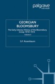 Georgian Bloomsbury: Volume 3: The Early Literary History of the Bloomsbury Group, 1910–1914