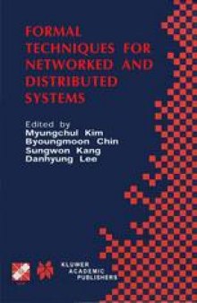 Formal Techniques for Networked and Distributed Systems: FORTE 2001 IFIP TC6/WG6.1 — 21st International Conference on Formal Techniques for Networked and Distributed Systems August 28–31, 2001, Cheju Island, Korea