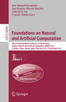 Foundations on Natural and Artificial Computation: 4th International Work-Conference on the Interplay Between Natural and Artificial Computation, IWINAC 2011, La Palma, Canary Islands, Spain, May 30 - June 3, 2011. Proceedings, Part I