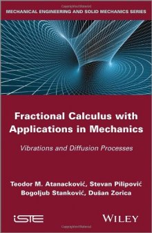 Fractional Calculus with Applications in Mechanics: Vibrations and Diffusion Processes