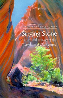Singing stone: a natural history of the Escalante Canyons