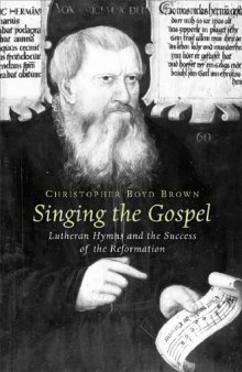 Singing the Gospel: Lutheran Hymns and the Success of the Reformation