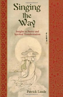 Singing the Way: Insights into Poetry & Spiritual Transformation