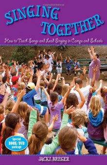 Singing Together: How to Teach Songs and Lead Singing in Camps and Schools