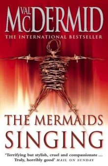 The Mermaids Singing (Dr. Tony Hill and Carol Jordan Mysteries) 
