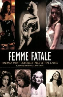 Femme Fatale: Cinema's Most Unforgettable Lethal Ladies