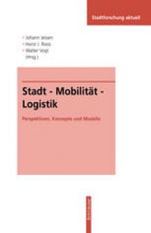 Stadt — Mobilität — Logistik: Perspektiven, Konzepte und Modelle