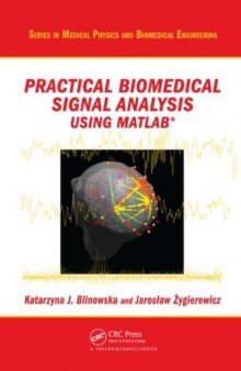 Practical Biomedical Signal Analysis Using MATLAB® (Series in Medical Physics and Biomedical Engineering)  