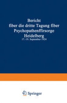 Bericht über die dritte Tagung über Psychopathenfürsorge: Heidelberg 17.–19. September 1924