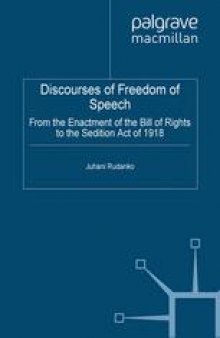 Discourses of Freedom of Speech: From the Enactment of the Bill of Rights to the Sedition Act of 1918