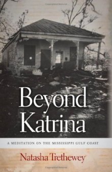 Beyond Katrina: A Meditation on the Mississippi Gulf Coast (Sarah Mills Hodge Fund Publication)