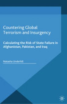 Countering Global Terrorism and Insurgency: Calculating the Risk of State Failure in Afghanistan, Pakistan and Iraq