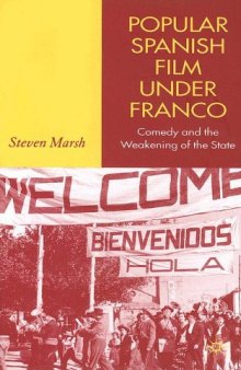 Popular Spanish Film under Franco: Comedy and the Weakening of the State