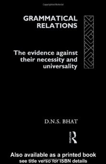 Grammatical Relations: The Evidence Against Their Necessity and Universality (Theoretical Linguistics)