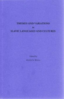 Themes and Variations in Slavic Languages and Cultures: Australian Contributions to the XIV International Congress of Slavists, Ohrid, Macedonia, 2008