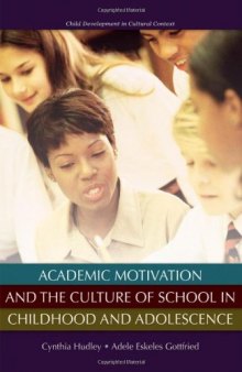 Academic Motivation and the Culture of Schooling (Child Development in Cultural Context)