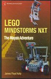 LEGO Mindstorms NXT. The Mayan adventure