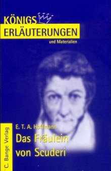 Erläuterungen Zu E. T. A. Hoffmann, Das Fräulein Von Scuderi