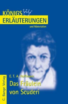 Erläuterungen zu E.T.A. Hoffmann: Das Fräulein von Scuderi, 5. Auflage (Königs Erläuterungen und Materialien, Band 314)