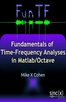 Fundamentals of Time-Frequency Analyses in Matlab/Octave