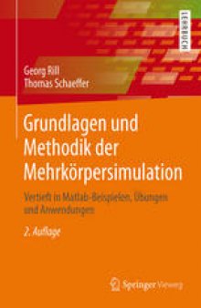 Grundlagen und Methodik der Mehrkörpersimulation: Vertieft in Matlab-Beispielen, Übungen und Anwendungen