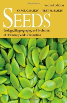 Seeds, Second Edition: Ecology, Biogeography, and, Evolution of Dormancy and Germination