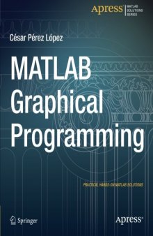 MATLAB Graphical Programming: Practical hands-on MATLAB solutions