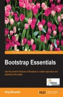 Bootstrap Essentials: Use the powerful features of Bootstrap to create responsive and appealing web pages