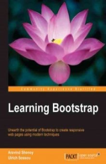 Learning Bootstrap: Unearth the potential of Bootstrap to create responsive web pages using modern techniques
