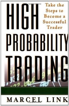 High Probability Trading: Take the Steps to Become a Successful Trader  