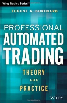 Professional Automated Trading: Theory and Practice