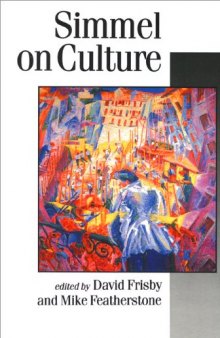 Simmel on Culture: Selected Writings (Published in association with Theory, Culture & Society)