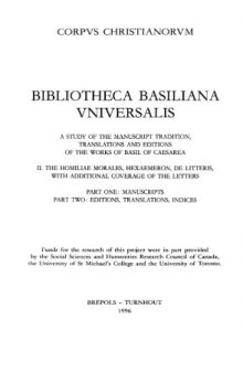 Bibliotheca Basiliana universalis: The Homiliae Morales, Hexaemeron, De Litteris, with Additional Coverage of the Letters.  Part one: Manuscripts (Corpus Christianorum)