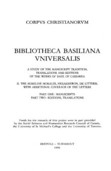 Bibliotheca Basiliana universalis: The Homiliae Morales, Hexaemeron, De Litteris, with Additional Coverage of the Letters. Part two: Editions, Translations (Corpus Christianorum)