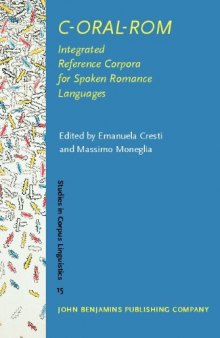 C-Oral-Rom: Integrated Reference Corpora For Spoken Romance Languages (Studies in Corpus Linguistics)  