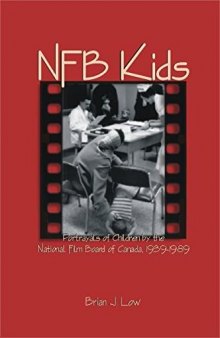 NFB Kids: Portrayals of Children by the National Film Board of Canada, 1939-1989