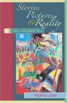 Stories, Pictures and Reality: Two children tell
