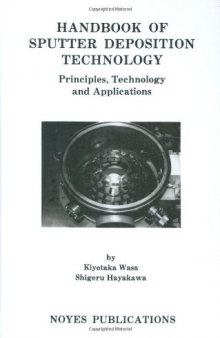 Handbook of Sputter Deposition Technology: Principles, Technology and Applications (Materials Science and Process Technology Series)