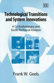 Technological Transitions And System Innovations: A Co-evolutionary And Socio-technical Analysis