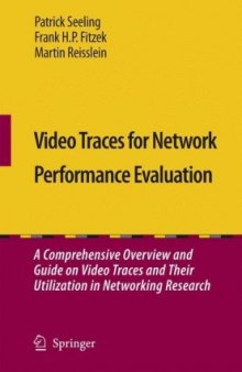 Video Traces for Network Performance Evaluation: A Comprehensive Overview and Guide on Video Traces and Their Utilization in Networking Research