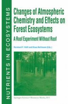 Changes of Atmospheric Chemistry and Effects on Forest Ecosystems: A Roof Experiment without a Roof
