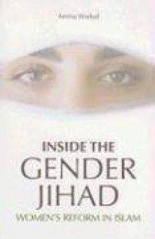 Inside the Gender Jihad: Women's Reform in Islam  