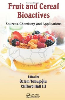 Fruit and Cereal Bioactives: Sources, Chemistry, and Applications