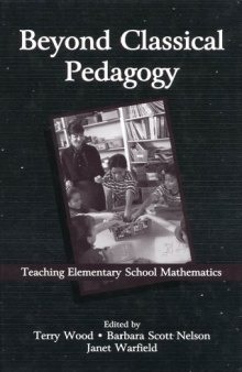 Beyond Classical Pedagogy: Teaching Elementary School Mathematics (Studies in Mathematical Thinking and Learning Series)