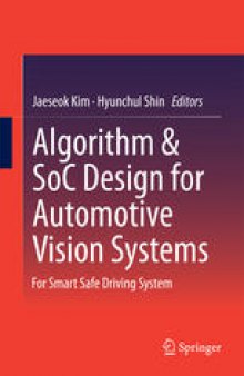 Algorithm & SoC Design for Automotive Vision Systems: For Smart Safe Driving System